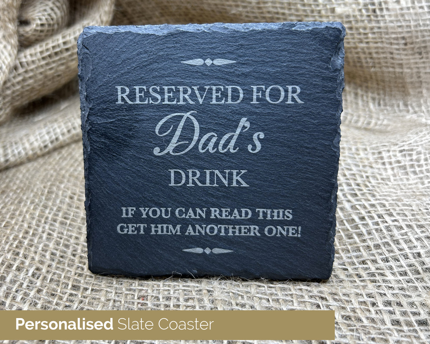Personalised Slate Coaster – Reserved for Dad, Any Name Engraved Drink Holder -21
