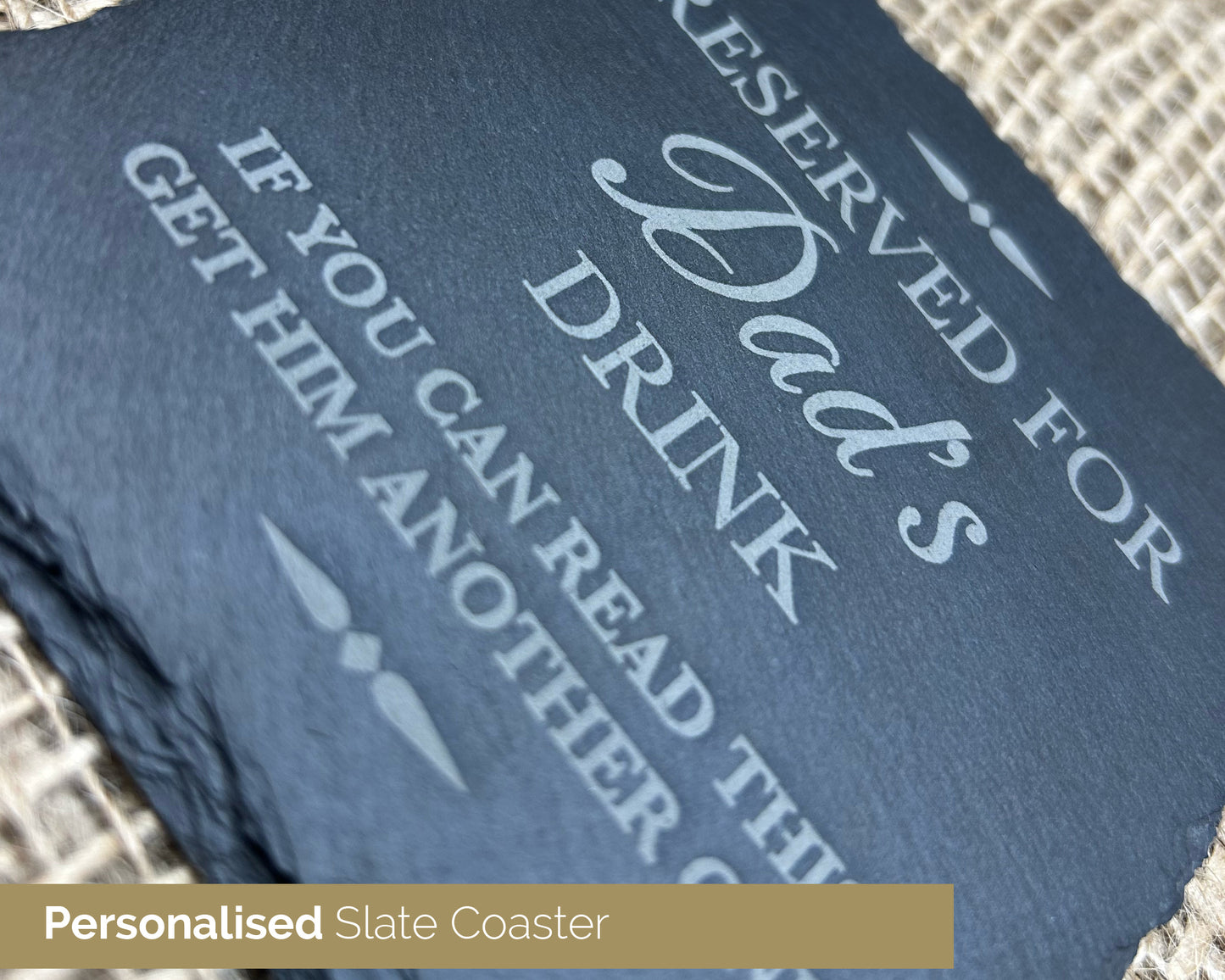 Personalised Slate Coaster – Reserved for Dad, Any Name Engraved Drink Holder -21