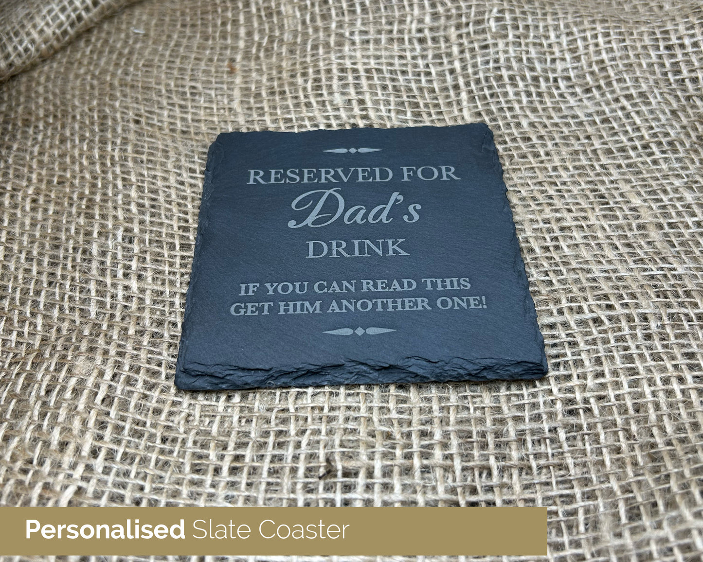 Personalised Slate Coaster – Reserved for Dad, Any Name Engraved Drink Holder -21